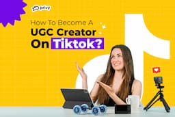 How To Become A UGC Creator On Tiktok?
